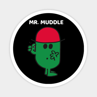 MR. MUDDLE Magnet